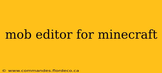 mob editor for minecraft