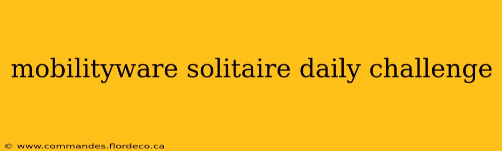 mobilityware solitaire daily challenge