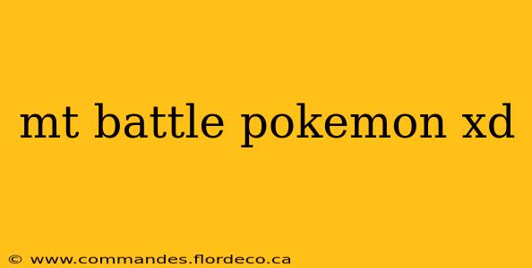 mt battle pokemon xd