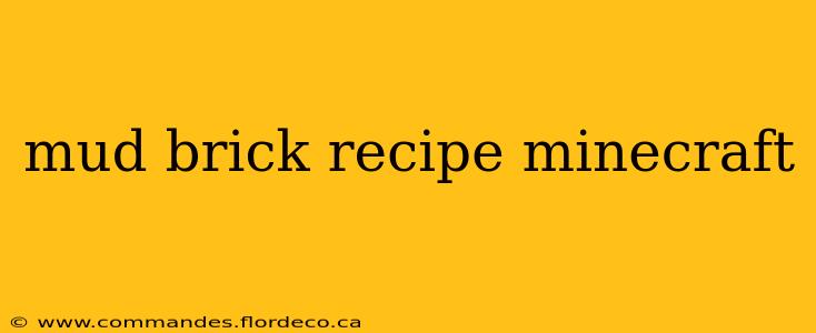 mud brick recipe minecraft