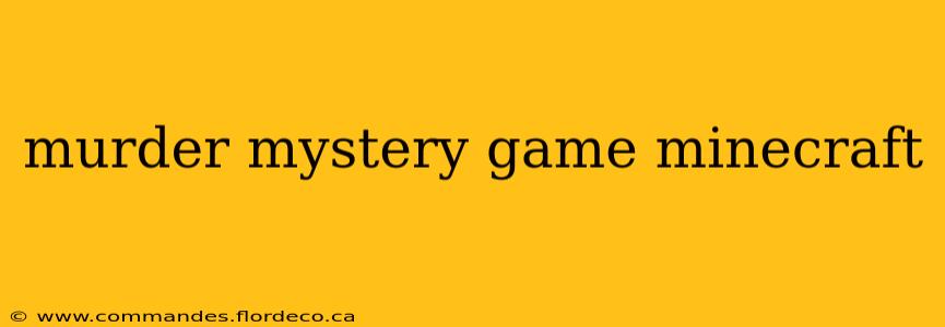 murder mystery game minecraft