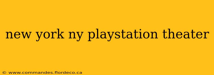 new york ny playstation theater