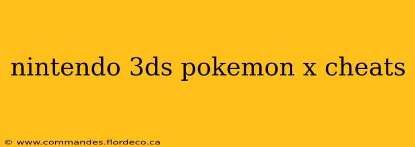 nintendo 3ds pokemon x cheats