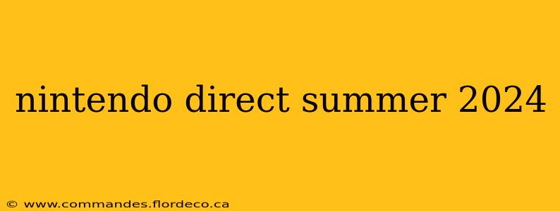 nintendo direct summer 2024