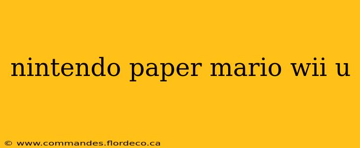 nintendo paper mario wii u