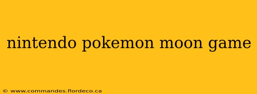 nintendo pokemon moon game