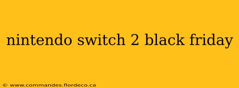 nintendo switch 2 black friday