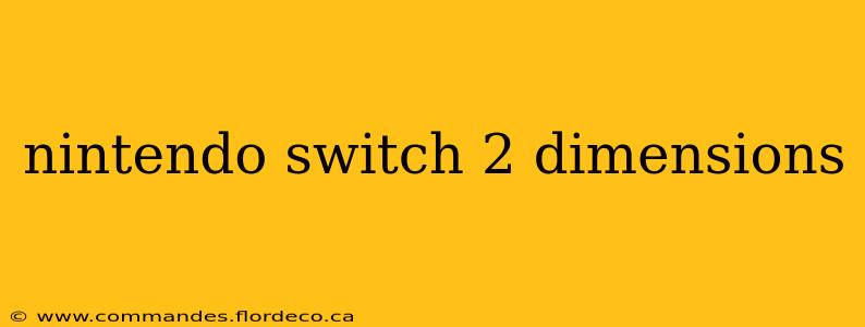 nintendo switch 2 dimensions