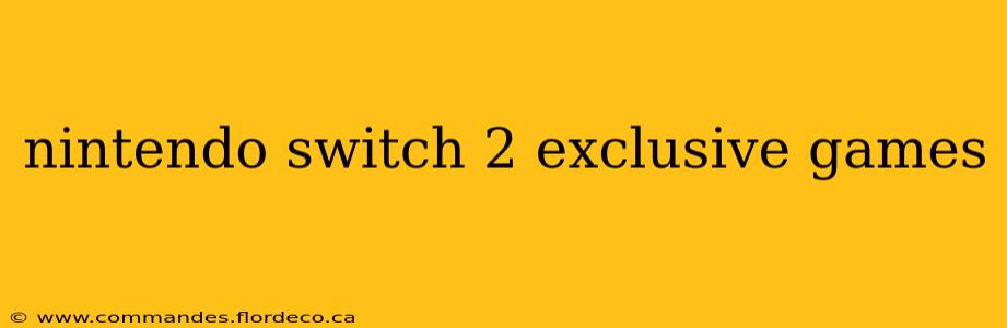 nintendo switch 2 exclusive games