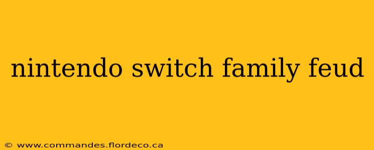 nintendo switch family feud
