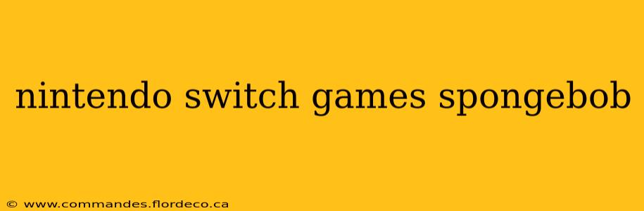 nintendo switch games spongebob