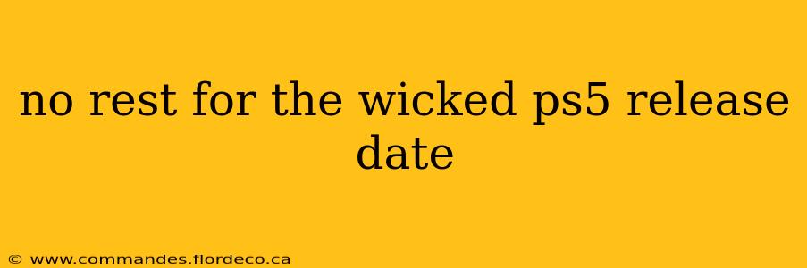 no rest for the wicked ps5 release date