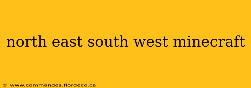 north east south west minecraft