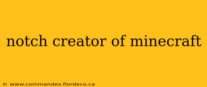 notch creator of minecraft