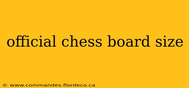 official chess board size