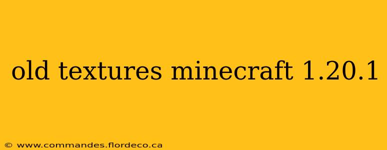 old textures minecraft 1.20.1