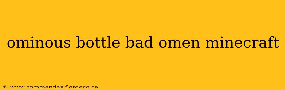 ominous bottle bad omen minecraft