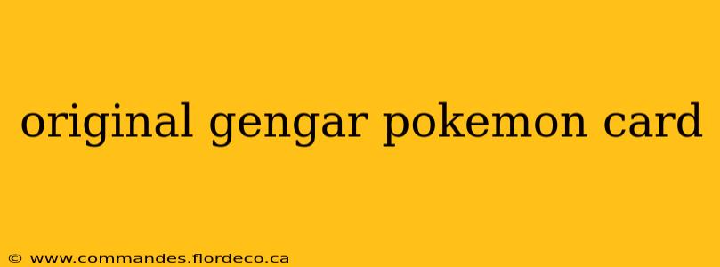 original gengar pokemon card