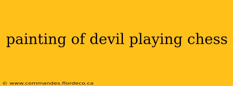 painting of devil playing chess