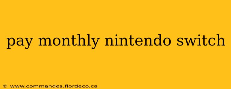 pay monthly nintendo switch