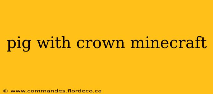 pig with crown minecraft