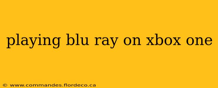 playing blu ray on xbox one