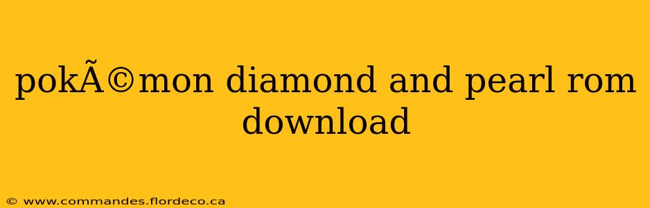 pokÃ©mon diamond and pearl rom download