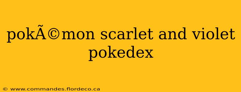 pokÃ©mon scarlet and violet pokedex
