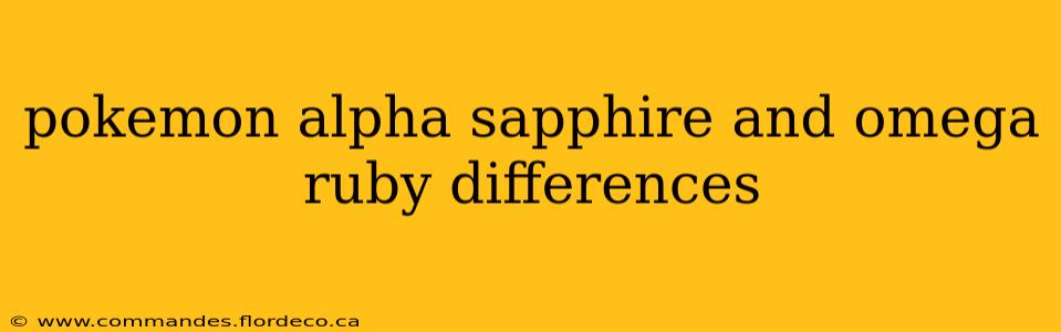 pokemon alpha sapphire and omega ruby differences