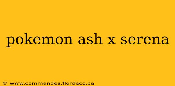 pokemon ash x serena