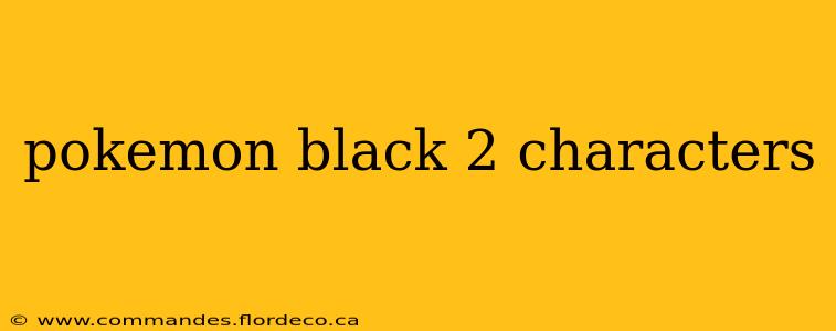 pokemon black 2 characters