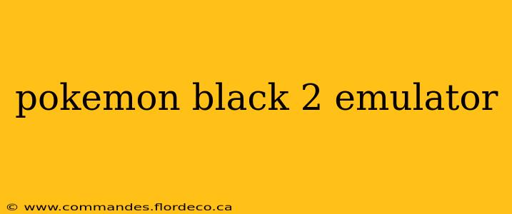pokemon black 2 emulator