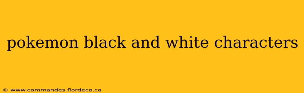 pokemon black and white characters
