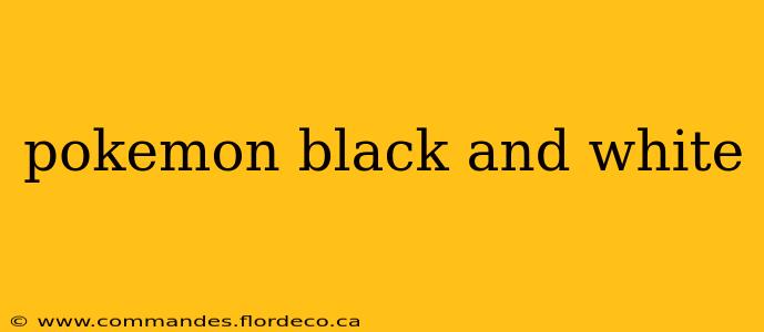 pokemon black and white
