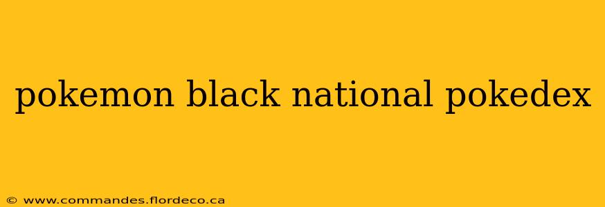 pokemon black national pokedex