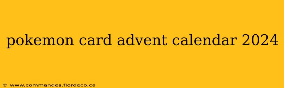 pokemon card advent calendar 2024