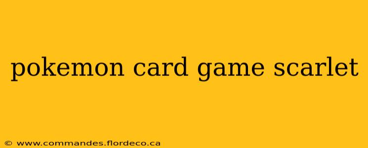pokemon card game scarlet
