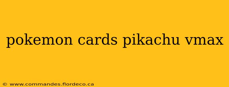 pokemon cards pikachu vmax