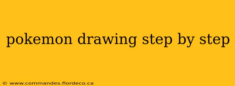 pokemon drawing step by step