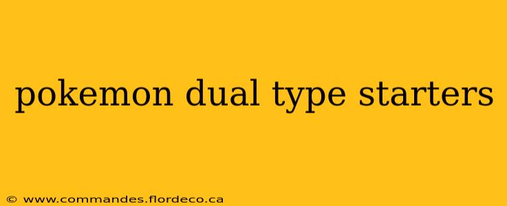 pokemon dual type starters