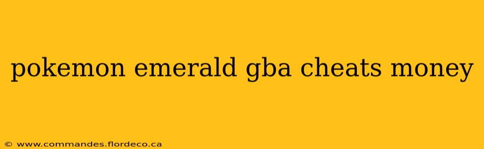 pokemon emerald gba cheats money