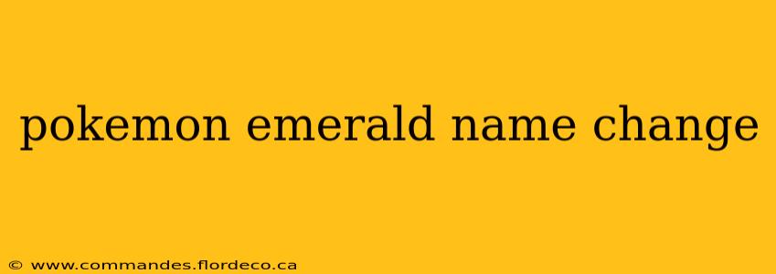 pokemon emerald name change