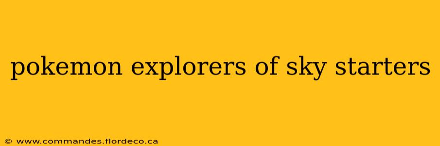 pokemon explorers of sky starters