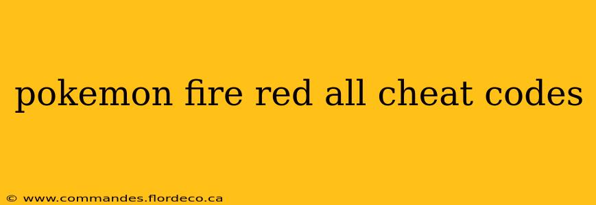 pokemon fire red all cheat codes