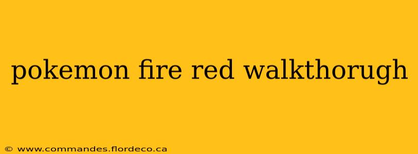 pokemon fire red walkthorugh
