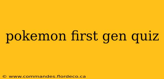 pokemon first gen quiz