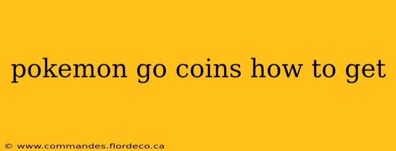 pokemon go coins how to get