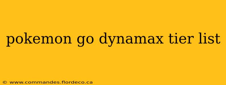 pokemon go dynamax tier list