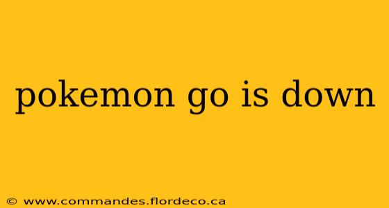 pokemon go is down