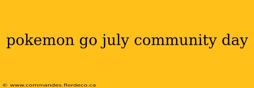 pokemon go july community day
